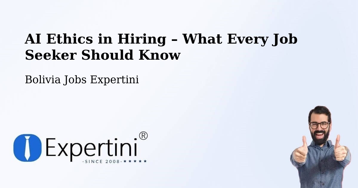 AI Ethics in Recruitment & Hiring – Mapiri - Mapiri, Bolivia Jobs Expertini