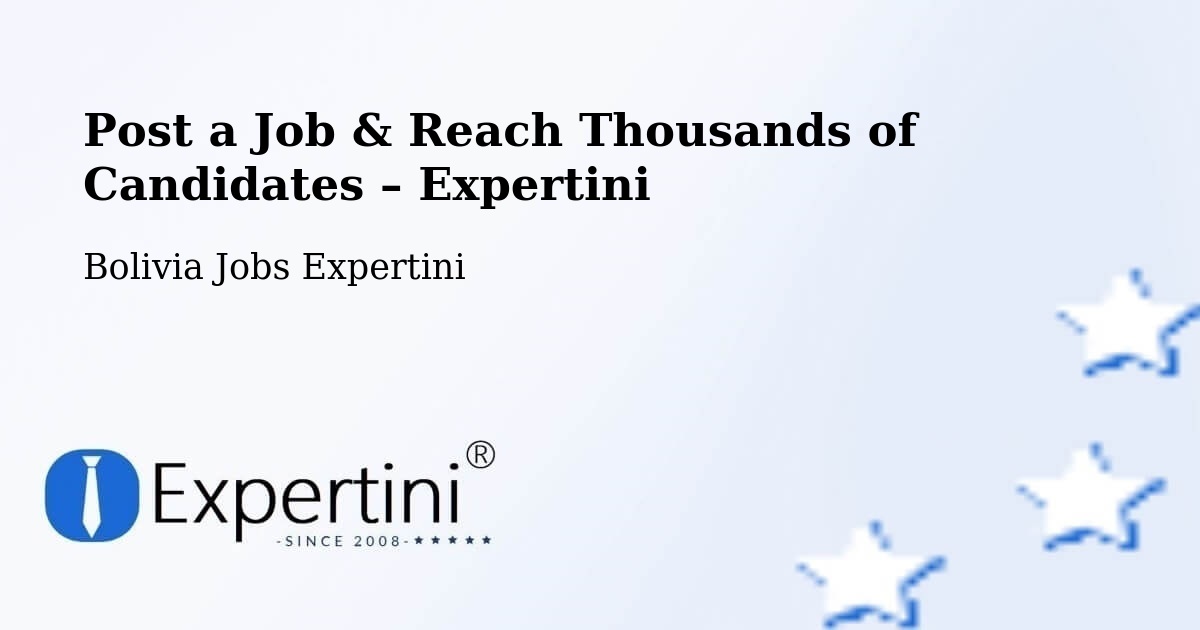 Post a Job in Mapiri – Hire the Right Talent - Mapiri, Bolivia Jobs Expertini