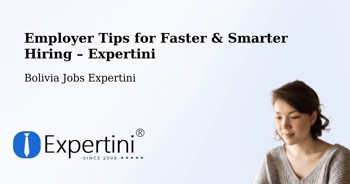 Employer Tips for Hiring & Recruitment – Mapiri - Mapiri, Bolivia Jobs Expertini