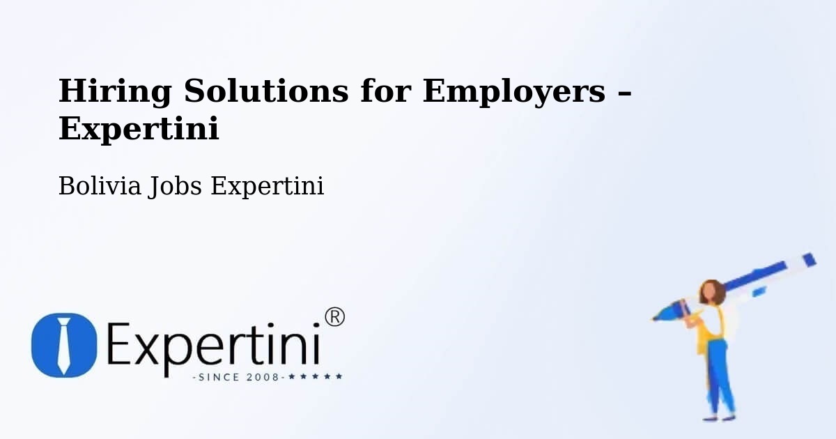Hiring Solutions for Employers in Mapiri - Mapiri, Bolivia Jobs Expertini