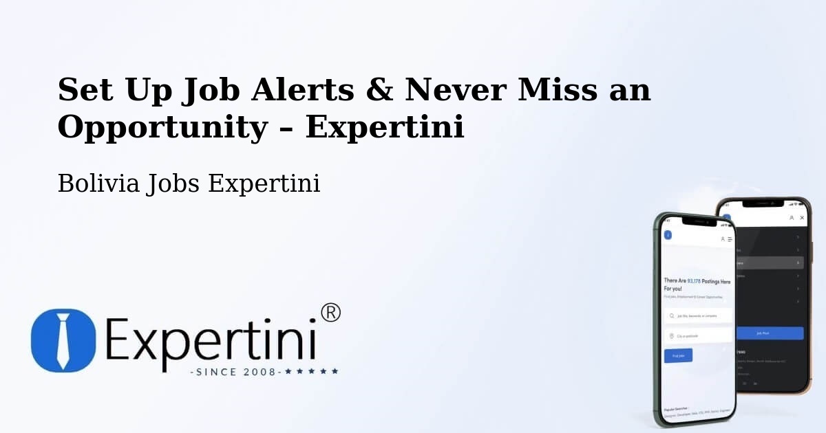 Job Alerts Guide – Get Notified About New Jobs in Mapiri - Mapiri, Bolivia Jobs Expertini