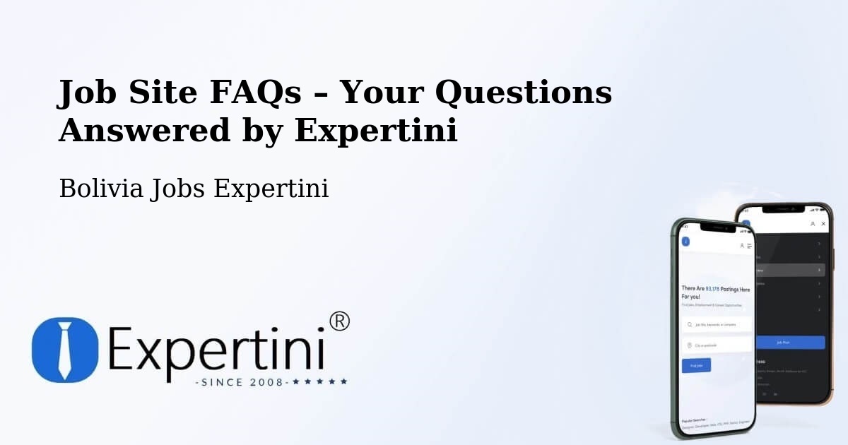 Job Site FAQs – Frequently Asked Questions – Mapiri - Mapiri, Bolivia Jobs Expertini