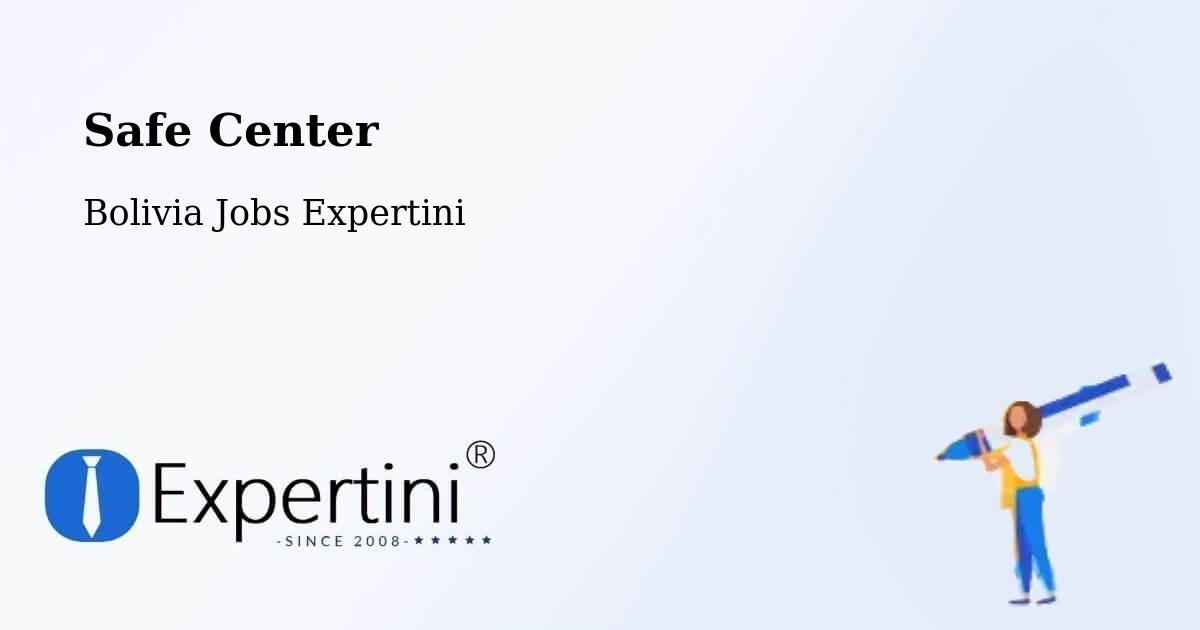 Safety Center – Mapiri - Bolivia Jobs Expertini