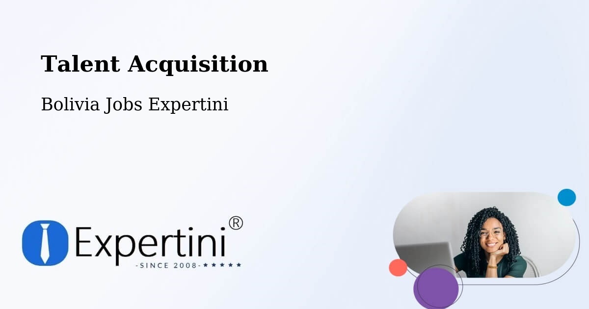 Post Jobs & Find Candidates in Mapiri – Talent Acquisition Solutions - Bolivia Jobs Expertini